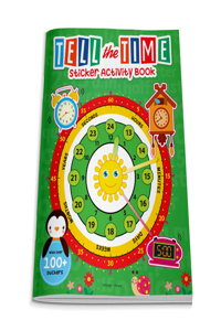 Tell the Time Sticker Activity Book: Fun Activity Book for Children, 100 + Stickers