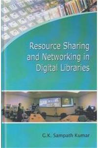 RESOURCE SHARING AND NETWORKING IN DIGITAL LIBRARIES