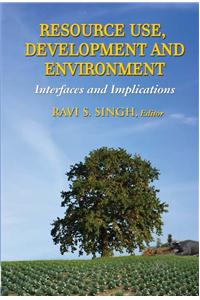 RESOURCE USE DEVELOPMENT & ENVIRONMENT: Interfaces & Implications