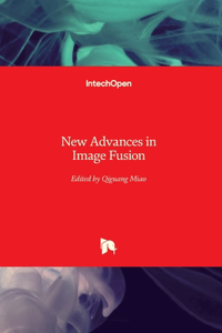 New Advances in Image Fusion