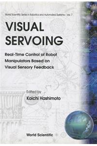 Visual Servoing: Real-Time Control of Robot Manipulators Based on Visual Sensory Feedback