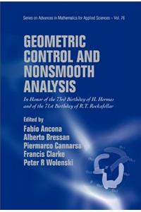 Geometric Control and Nonsmooth Analysis: In Honor of the 73rd Birthday of H Hermes and of the 71st Birthday of R T Rockafellar