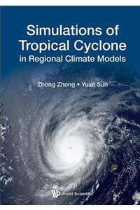 Simulations of Tropical Cyclone in Regional Climate Models