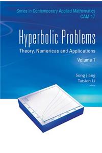 Hyperbolic Problems: Theory, Numerics and Applications (in 2 Volumes)