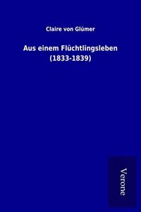 Aus einem Fluchtlingsleben (1833-1839)