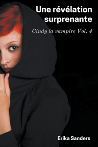 Une Révélation Surprenante. Cindy la Vampire Vol. 4
