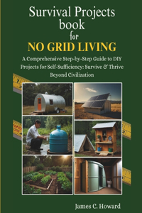 Survival Projects book for No Grid Living