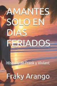 Amantes Solo En Dias Feriados