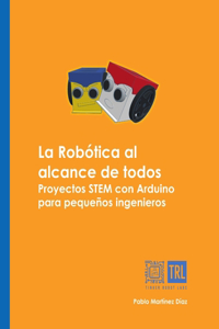 Robótica al alcance de todos - Proyectos STEM con Arduino para pequeños ingenieros