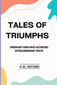 Tales of Triumphs
