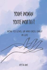 Young Woman You're Worth It!