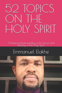 52 Topics on the Holy Spirit