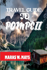 Travel guide to pompeii 2023