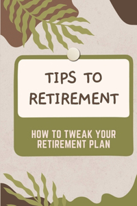 Tips to Retirement