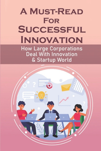 A Must-Read For Successful Innovation