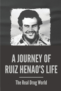 A Journey Of Ruiz Henao's Life