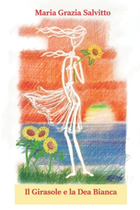 Il Girasole e la Dea Bianca