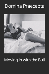 Moving in with the Bull