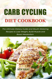 Carb Cycling Diet Cookbook