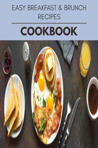 Easy Breakfast & Brunch Recipes Cookbook