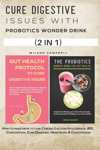 Cure Digestive Issues with Probotics Wonder Drink
