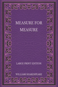 Measure for Measure - Large Print Edition