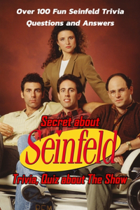Secret about Seinfeld Trivia, Quiz about The Show