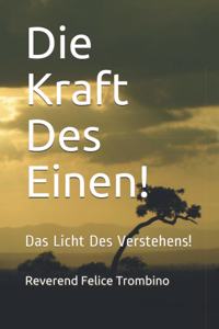 Die Kraft Des Einen!