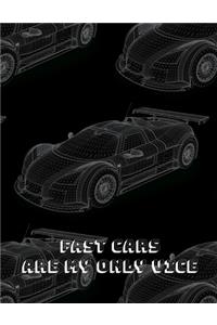 Fast Cars Are My Only Vice: Start Sketching Your Dream Car With This SketchBook - 200 Pages Sketchbook - 8,5"x11" - White Pages For Sketching Cars - Speed Cars Lovers