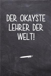 Der okayste Lehrer der Welt!