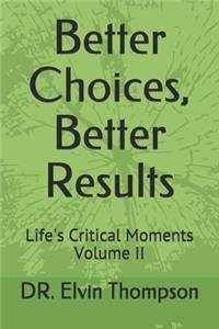 Better Choices, Better Results