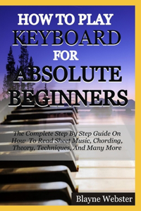 How to Play the Keyboard for Absolute Beginners
