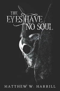 The Eyes Have No Soul
