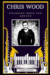 Chris Wood Coloring Book for Adults