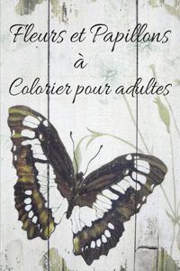 Fleurs et Papillons à Colorier pour adultes