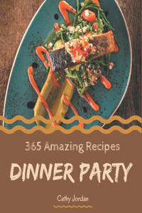 365 Amazing Dinner Party Recipes