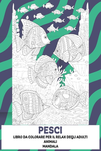 Libro da colorare per il relax degli adulti - Mandala - Animali - Pesci