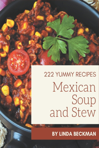 222 Yummy Mexican Soup and Stew Recipes