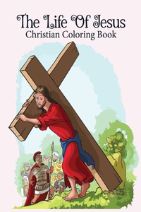 Life Of Jesus Christian Coloring Book