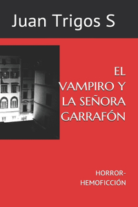 Vampiro Y La Señora Garrafón: Horror-Hemoficción