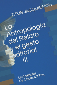 Antropología del Relato y el gesto editorial III