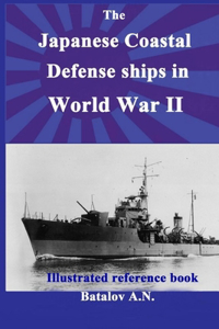 Japanese Coastal Defense ships in World War II