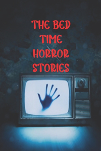 Bed Time Horror Stories