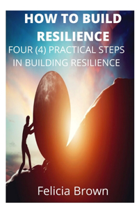 How To Build Resilience