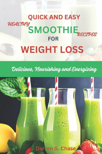 Quick and Easy Healthy Smoothie Recipes For Weight Loss