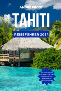 Tahiti Reiseführer 2024