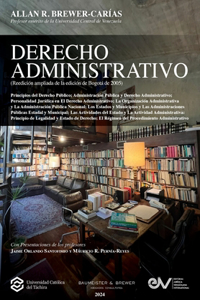 DERECHO ADMINISTRATIVO (Reedición ampliada de la edición de Bogotá, 2005)