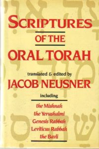 Scriptures of the Oral Torah: An Anthology of the Sacred Books of Judaism