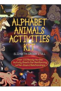 Alphabet Animals Activities Kit: Over 150 Ready-To0use Activity Sheets for Reinforcing Letter-Sound Relationships