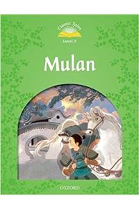 Classic Tales Second Edition: Level 3: Mulan